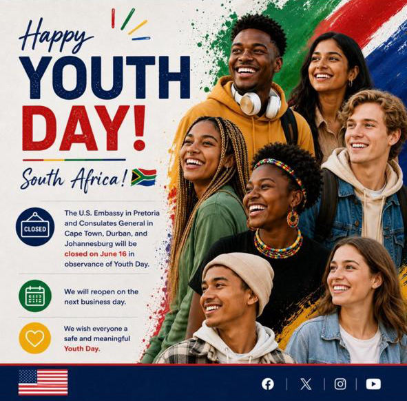 Happy Youth Day South Africa! US Embassy closed on 16 in observance of Youth Day